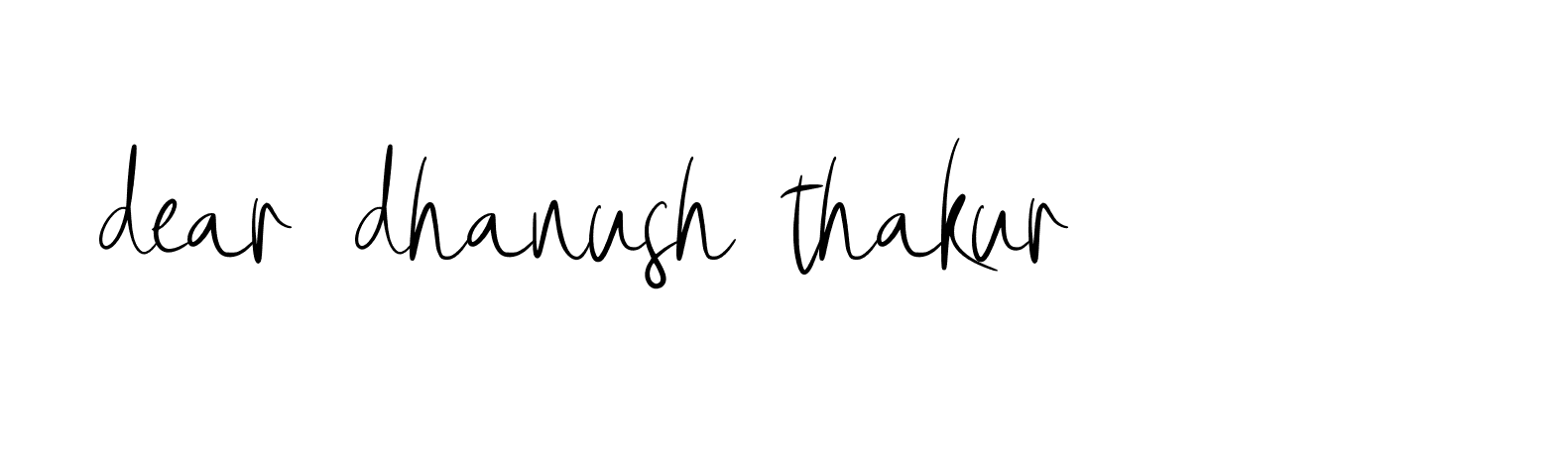 Signature of dear-dhanush-thakur