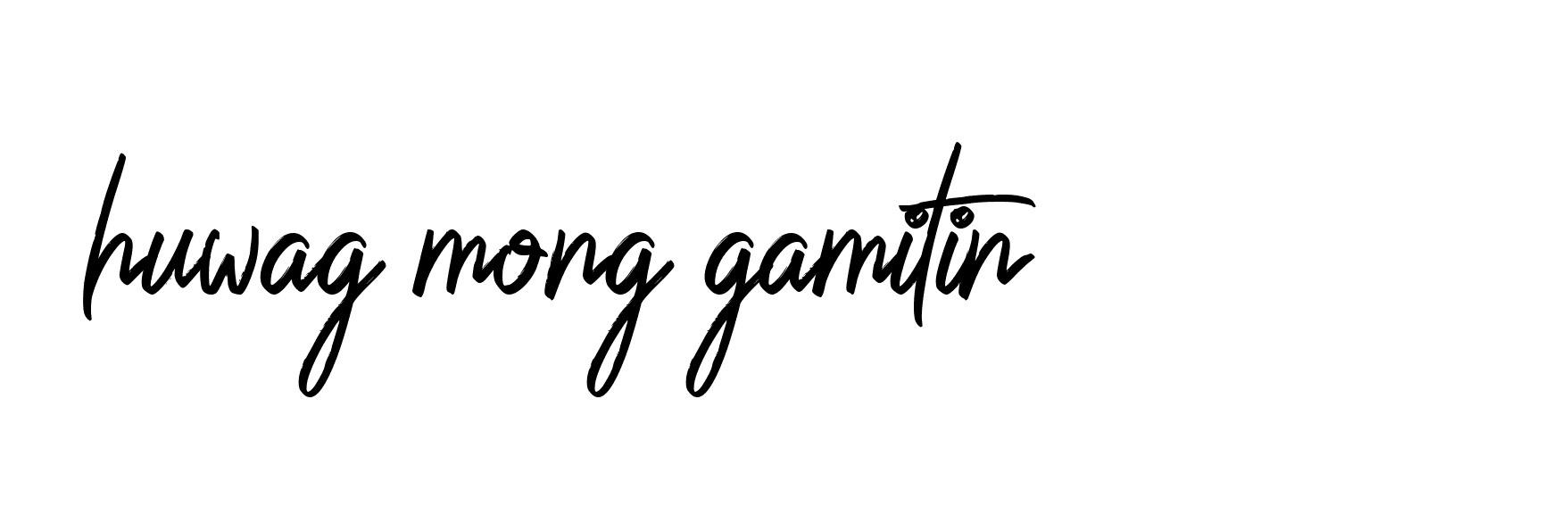 Signature of huwag-mong-gamitin