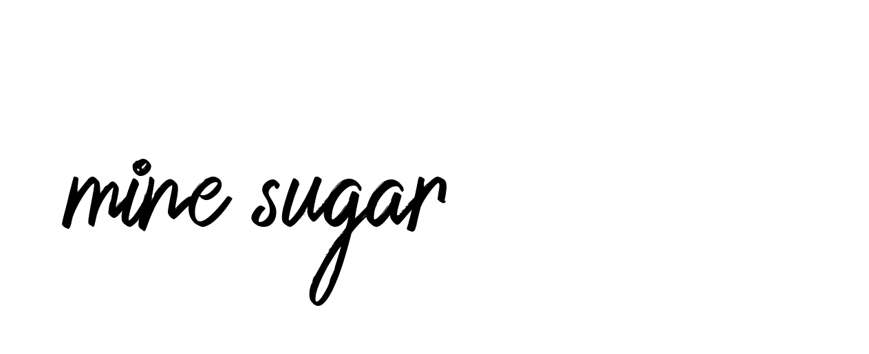 Signature of mine-sugar