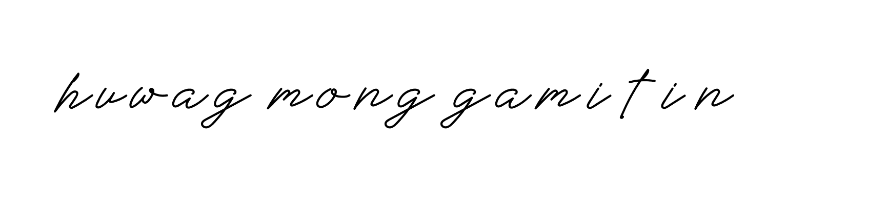 Signature of huwag-mong-gamitin