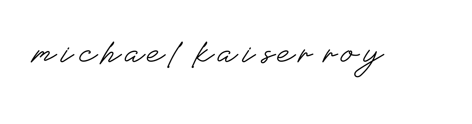 Signature of michael-kaiser-roy