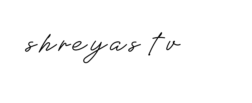 Signature of shreyas-tv