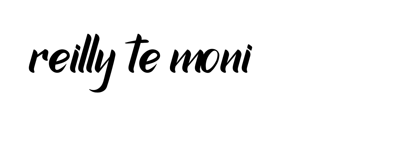 Signature of reilly-te-moni